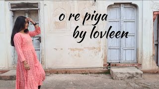 O Re Piya Dance Cover  Lovleen Lamba  AAJA NACHLE trending orepiya madhuri dance dancecover [upl. by Ronna]