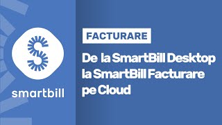 SmartBill Facturare  Cum trecem de la SmartBill Desktop la SmartBill Facturare in Cloud [upl. by Monaco820]