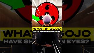 You know  What If Gojo have Sharingan ytshorts anime [upl. by Mikkanen]