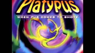 Platypus When Push Comes to Shove [upl. by Buzz]