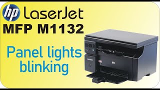 HP MFP M1132 Panel Light Blinking  Printer Not working  Printer not Initializing [upl. by Eekaz]