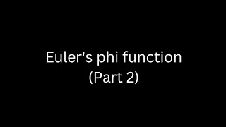 Eulers phi function Part 2 [upl. by Iramohs]