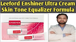 Leeford Enshiner Ultra Cream Skin Tone Equalizer Formula Skin Whitening And Spot Correction Formula [upl. by Carper777]