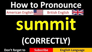 How to Pronounce Summit in British and American English [upl. by Isola688]