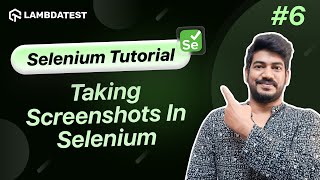 How To Take Screenshots In Selenium👨‍💻 Selenium WebDriver Tutorial  LambdaTest [upl. by Lexa]