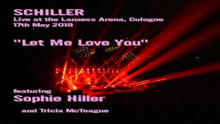 Schiller  Let Me Love You featuring Sophie Hiller  Live in Cologne 2019 [upl. by Angadresma]