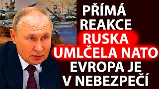 Přímá reakce Ruska umlčela NATO Evropa je v nebezpečí [upl. by Hamilah]