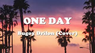 Bugoy Drilon  One day Cover Lyrics [upl. by Stephenson]