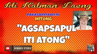 IKL  Dear Manong Nemy  ILOCANO DRAMA  Story of Mitong  quotAGSAPSAPUL ITI ATONGquot [upl. by Endys159]