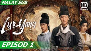 【BM SUB】LUOYANG 风起洛阳 EP1  Huang XuanWang YiboVictoria SongSong Yi  iQIYI Malaysia [upl. by Blodgett]