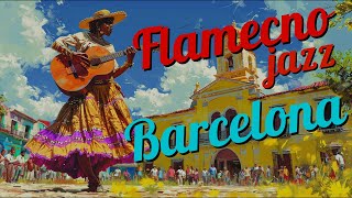 Flamenco Jazz from Jerez de la Frontera  Soulful Spanish Guitar amp Jazz for Relaxation [upl. by Attelocin]