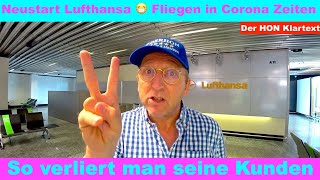 Neustart Lufthansa 😷 Fliegen in Corona Zeiten 😷 So verliert man seine Kunden  Der HON Klartext [upl. by Ardnekahs]