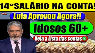 ✅ 14°SALÁRIO NA CONTA GOVERNO APROVOU AGORA PARA IDOSOS  60 ANOS VEJA A LISTA [upl. by Waterer]