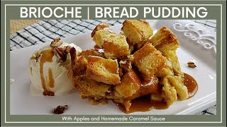 Brioche  Bread Pudding  With Apples And Homemade Caramel Sauce [upl. by Akimak979]