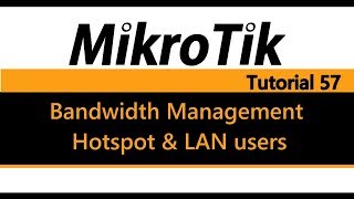 MikroTik Tutorial 57  Bandwidth Management for Hotspot and LAN users Lab3 [upl. by Dlonyar415]