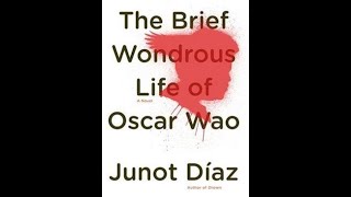 quotThe Brief Wondrous Life of Oscar Waoquot By Junot Díaz [upl. by Assilrac41]