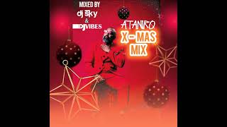 Ataniro X  Mas Medley Ft Dj Sky amp Dj Vibez [upl. by Bohner]