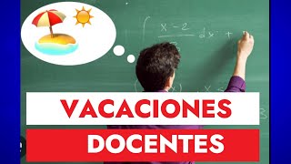 VACACIONES DE LOS DOCENTES DESDE EL 28 DE JUNIO AL 31 DE JULIO SEGÚN CALENDARIO ESCOLAR 2023 2024 [upl. by Shalne158]