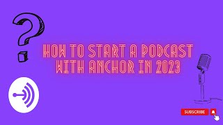 How To Start a Podcast with Anchor in 2023 Updated video coming soon [upl. by Orecic]