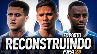 RECONSTRUINDO O FC PORTO  FIFA 23 Modo Carreira [upl. by Jinny]