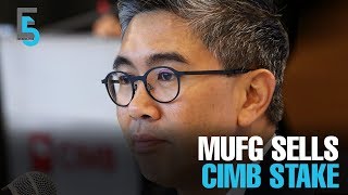 EVENING 5 MUFG confirms CIMB stake sale [upl. by Rehpotsyrk]