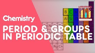 What Are Periods amp Groups In The Periodic Table  Properties of Matter  Chemistry  FuseSchool [upl. by Meingolda]