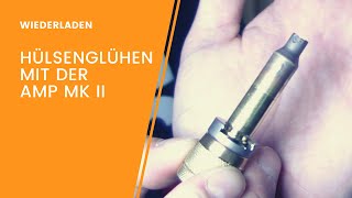 Hülsenglühen Annealing  Wiederladen Teil 2 [upl. by Anya775]