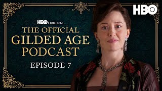 The Official Gilded Age Podcast  Ep 7 ““Irresistible Change”  HBO [upl. by Adnerad150]