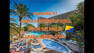 Abora Continental Hotel  Playa del Ingles  Gran Canaria Spain  Relaxing Vlog  233 [upl. by Graeme]