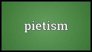 Pietism Meaning [upl. by Adlesirc]