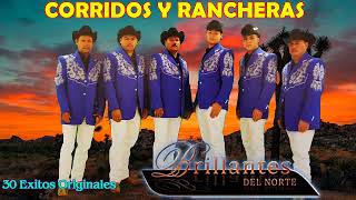 Los Brillantes del Norte Mix Selectivo  Rancheras y Corridos Famosos  30 Exitos De Coleccion [upl. by Elboa]