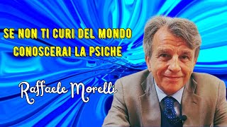 Per conoscere la psiche non ti devi curare del mondo secondo Raffaele Morelli [upl. by Assenar937]