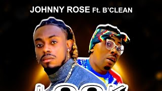 Johnny Rose x BClean  Look Down [upl. by Eetsim]