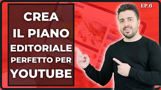 Come Creare un Piano Editoriale Youtube per Essere Sempre Primo Corso Formazione YouTube EP6 [upl. by Aseefan]