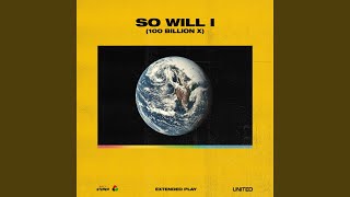 So Will I 100 Billion X Radio Edit [upl. by Nomyt]