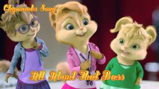 All About That Bass  Meghan Trainor  Chipmunks Versions [upl. by Elspet235]