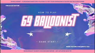 How to play 69 Balloonist [upl. by Enimrac]