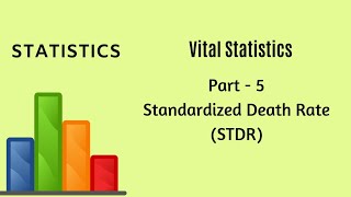 Vital Statistics  Demography  Part 5  Standardized Death Rate  Statistics [upl. by Flore122]