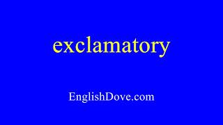 How to pronounce exclamatory in American English [upl. by Weston]