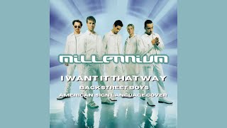 BACKSTREET BOYS I WANT IT THAT WAY OFFICIAL ASL MUSIC VIDEO [upl. by Yelsiap]