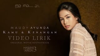 Maudy Ayunda  Kamu Dan Kenangan Ost Habibie Ainun 3  Official Video Lirik [upl. by Dorey]