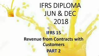 IFRS DIPLOMA L12 IFRS 15 PART 2  27042018 [upl. by Akirdnas477]