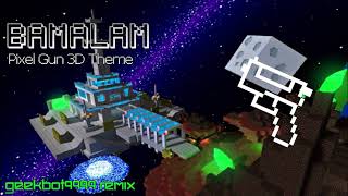 Bamalam Pixel Gun 3D Theme  Geekbot Remix [upl. by Elleb]