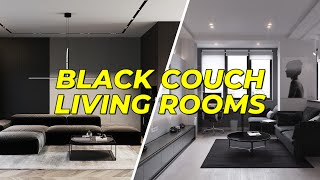 Top 40 Black Couch Living Rooms Decorating Tips for Your Inspirational Space [upl. by Hitchcock]