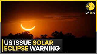 US Officials issue Solar Eclipse warning FBI Homeland security raises terror concerns  WION [upl. by Enram]