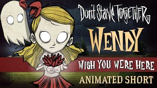 Dont Starve Together Wish You Were Here Wendy Animated Short [upl. by Pius]