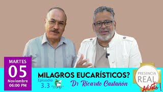 Presencia Real Epi 3 3 Milagros Eucaristicos Ricardo Castañon HD 720p [upl. by Joline]