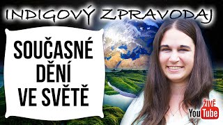 ŽIVĚ Indigový zpravodaj  Současné dění ve světě [upl. by Yeldoow586]