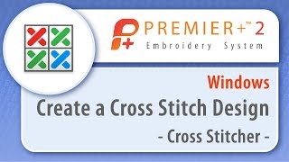 PREMIER™ 2  Create a Cross Stitch Design  Windows [upl. by Franzoni]