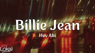 Billie Jean by Hev Abi Lyrics [upl. by Fina]